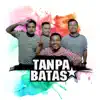 Tanpa Batas - Bebas Tanpa Batas - Single